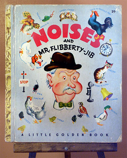 Noises and Mr. Flibberty-Jib